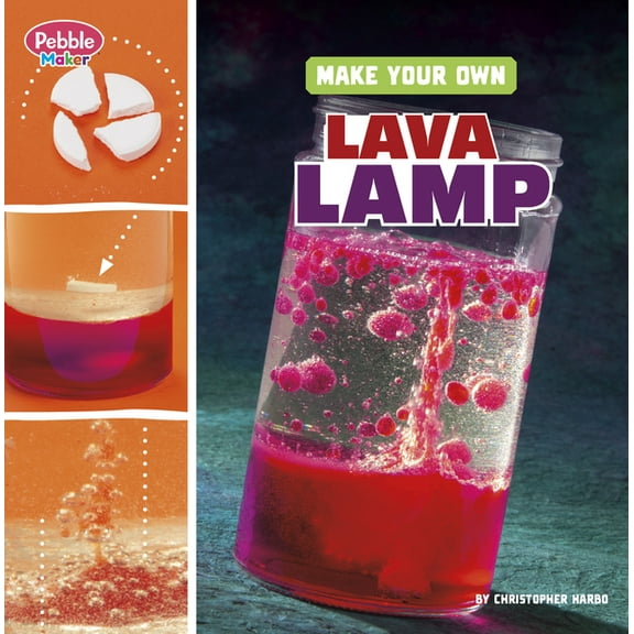 Pebble Maker Science Make Your Own Lava Lamp, (Hardcover)