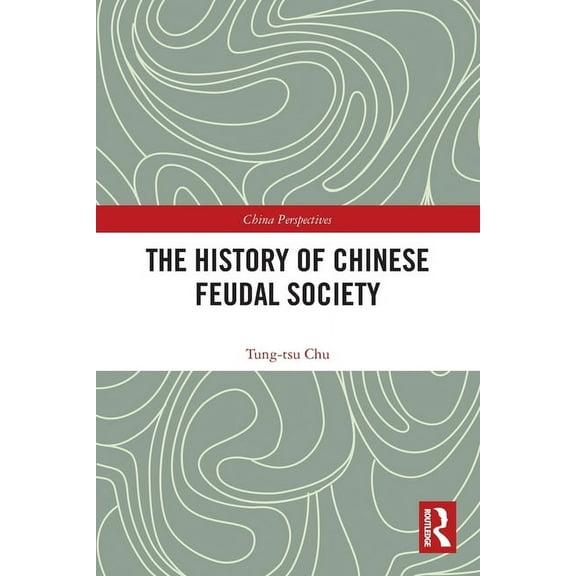 China Perspectives The History of Chinese Feudal Society, (Paperback)