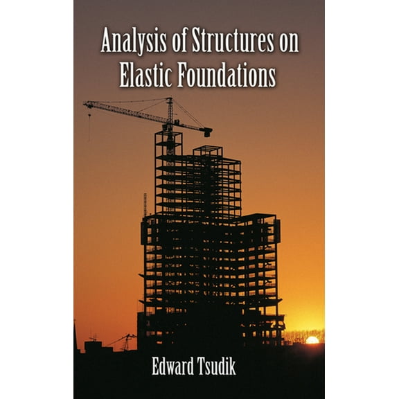 Analysis of Structures on Elastic Foundations (Hardcover)