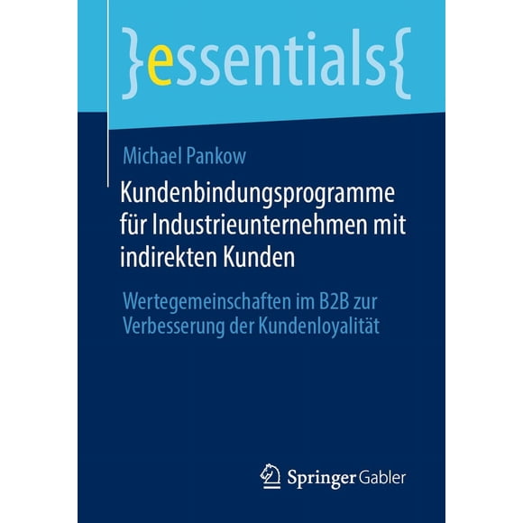 Kundenbindungsprogramme für Industrieunternehmen mit indirekten Kunden: Wertegemeinschaften im B2B zur Verbesserung der Kundenloyalität