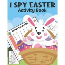 I Spy Easter Activity Book: A Fun & Interactive Easter Book, Cute Stuff Guessing Game and Search Words for Kids, Toddler and Preschool. The Great