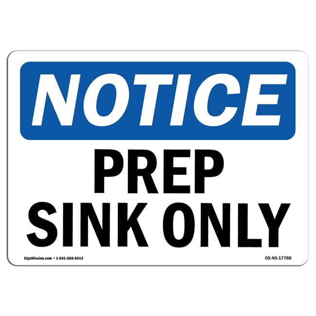 SignMission OS-NS-D-710-L-17788 Notice Prep Sink Only OSHA Sign ...