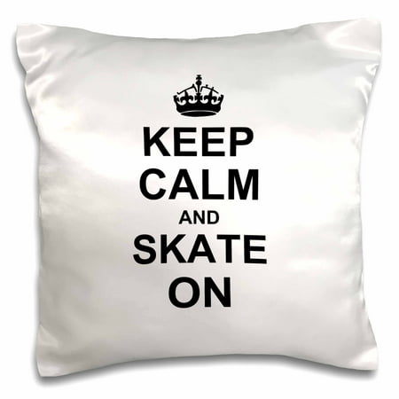 3dRose Keep Calm and Skate on - carry on skating - funny skateboarding ice skater or roller skating gifts, Pillow Case, 16 by
