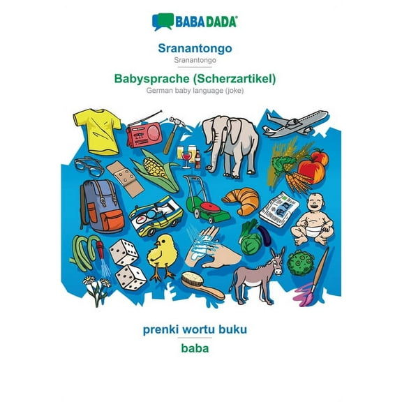 BABADADA, Sranantongo - Babysprache (Scherzartikel), prenki wortu buku - baba : Sranantongo - German baby language (joke), visual dictionary (Paperback)