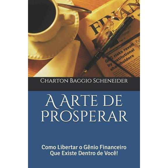 Riqueza: A Arte de Prosperar : Como Libertar o Gênio Financeiro Que Existe Dentro de Você! (Series #2) (Paperback)