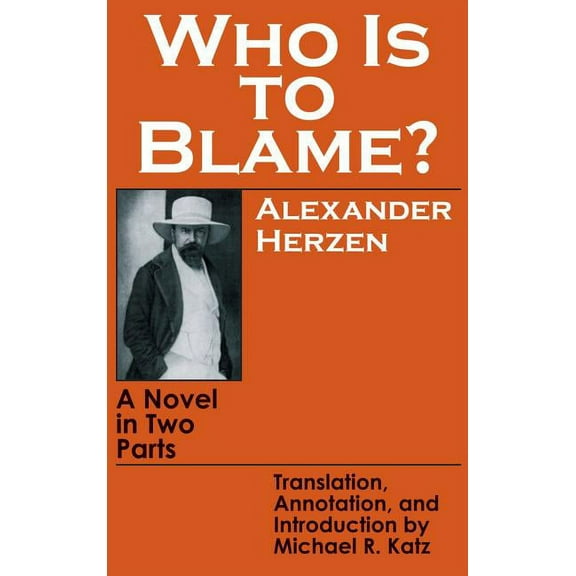 Who Is to Blame?: A Novel in Two Parts, (Hardcover)