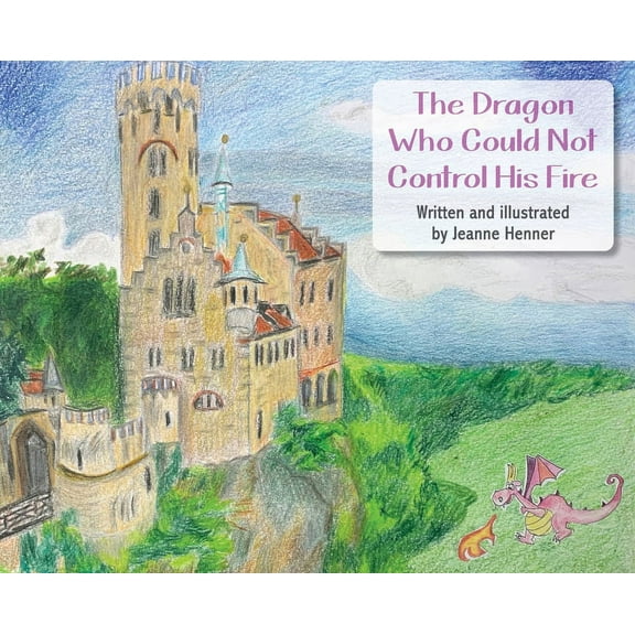 The Dragon Who Could Not Control His Fire, (Hardcover)