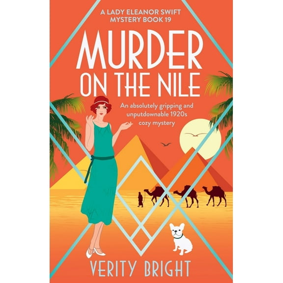 A Lady Eleanor Swift Mystery Murder on the Nile: An absolutely gripping and unputdownable 1920s cozy mystery, Book 19, (Paperback)