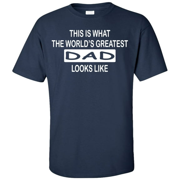This Is What the World's Greatest Dad Looks Like T-Shirt