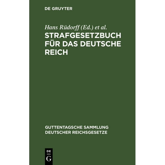 Guttentagsche Sammlung Deutscher Reichsg Strafgesetzbuch Für Das Deutsche Reich: Nebst Den Gebräuchlichsten Reichs-Strafgesetzen: (Post, Impfen, Presse, Personen, Book 2, (Hardcover)