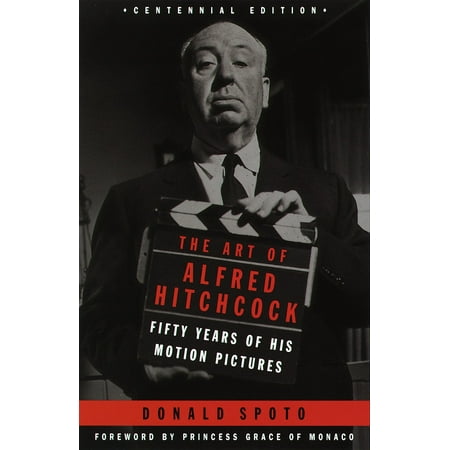 The Art of Alfred Hitchcock : Fifty Years of His Motion