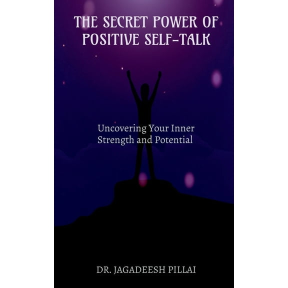 The Secret Power of Positive Self-Talk, (Paperback)