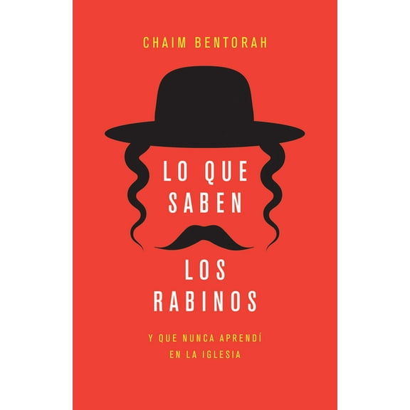 Lo Que Saben Los Rabinos: Y Que Nunca Aprendí En La Iglesia, (Paperback)