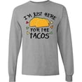 thumbnail image 3 of Inktastic I'm Just Here for the Tacos Cinco De Mayo Long Sleeve T-Shirt, 3 of 5