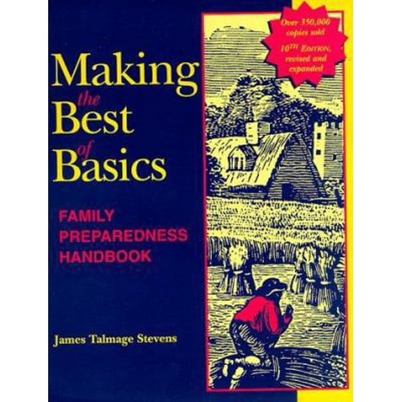 Pre-Owned Making the Best of Basics: Family Preparedness Handbook (Paperback) 1882723252 9781882723256