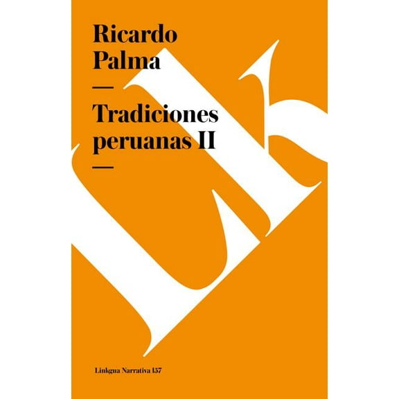 Narrativa Tradiciones peruanas: Tomo II, Book 157, (Paperback)