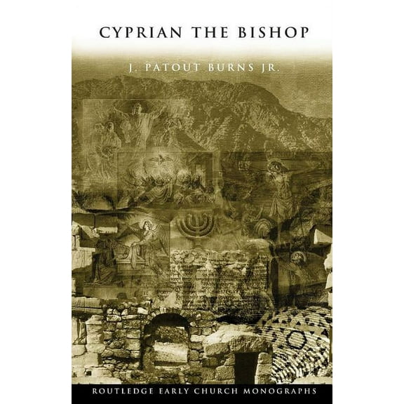Routledge Early Church Monographs Cyprian the Bishop, (Paperback)