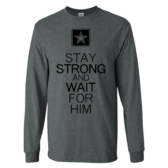 Stay Strong and Wait For Him Army Long Sleeve T-Shirt