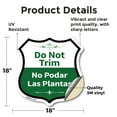 thumbnail image 2 of Do Not Trim Bilingual English / Spanish 18 inch X 18 inch Shield Shaped Heavy Duty 3.2 mil Vinyl Decal Weather Resistant Made in the USA, 2 of 5