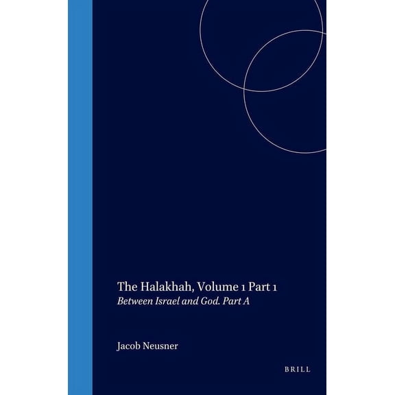 Brill Reference Library of Judaism. The Halakhah: An Encyclopaedia of the Law of Judaism: Volume 1: Between Israel and God: part a, Book 1, (Hardcover)