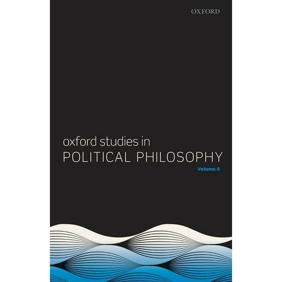 Oxford Studies in Political Philosophy Volume 6, (Paperback)
