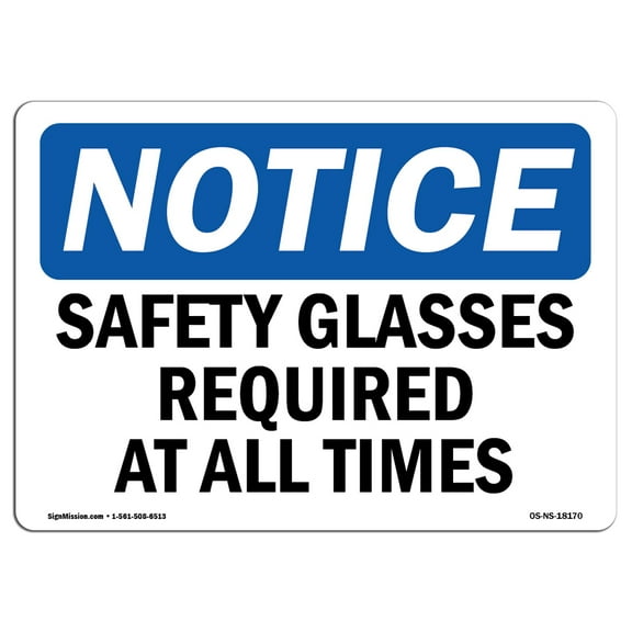 OSHA Notice Sign - Safety Glasses Required At All Times |  Aluminum Sign | Protect Your Business, Construction Site, Warehouse & Shop Area |  Made in the USA