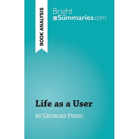 Life as a User: by Georges Perec, (Paperback)