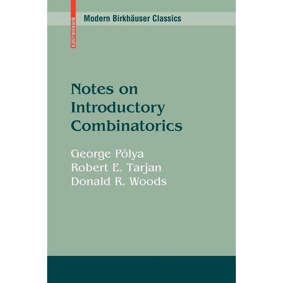 Modern Birkhäuser Classics Notes on Introductory Combinatorics, (Paperback)