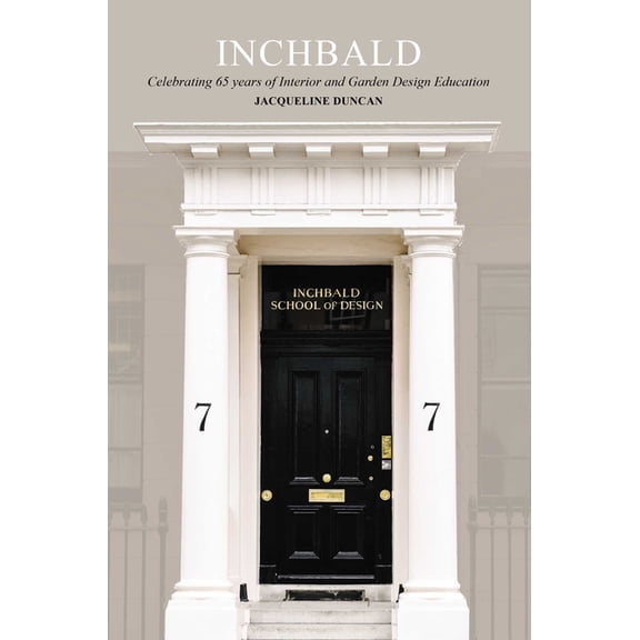 Inchbald: The Way in: Celebrating Over 60 Years of Interior and Garden Design Education, (Hardcover)