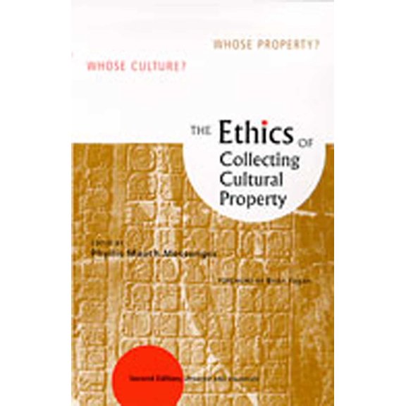 Ethics of Collecting Cultural Property: Whose Culture? Whose Property? (Updated and Enlarged), (Paperback)