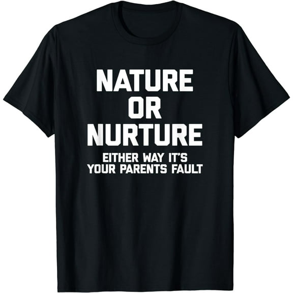 Nature Or Nurture T-Shirt funny psychologist gift Psychology T-Shirt