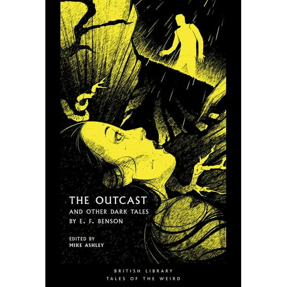 Tales of the Weird The Outcast: And Other Dark Tales by E F Benson, (Paperback)