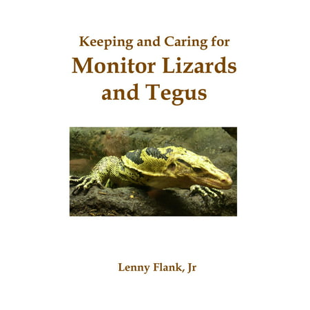 Keeping and Caring for Monitor Lizards and Tegus - (Best Lizards To Keep As Pets)