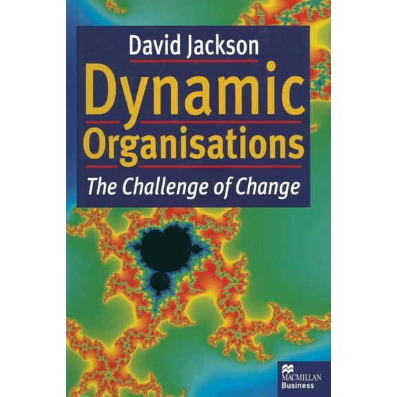 Dynamic Organisations: The Challenge of Change, (Paperback)