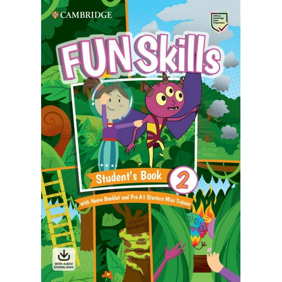 Fun Skills Fun Skills Level 2/Starters Student's Book with Home Booklet and Mini Trainer with Downloadable Audio, (Paperback)