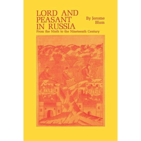 Lord and Peasant in Russia: From the Ninth to the Nineteenth Century (Paperback)