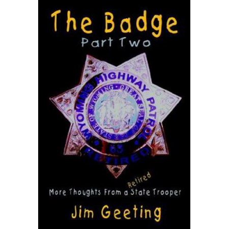 The Badge Part Two - More Thoughts from a Retired State Trooper, Used [Paperback]