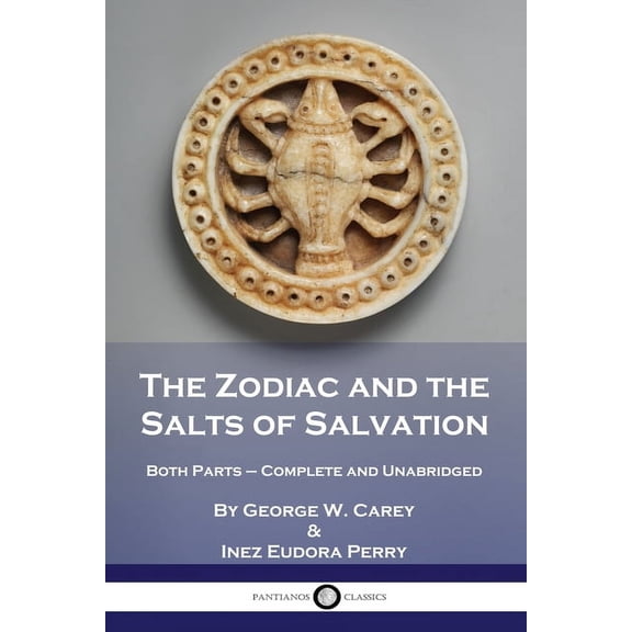 The Zodiac and the Salts of Salvation: Both Parts - Complete and Unabridged, (Paperback)