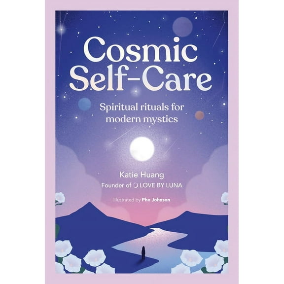 Cosmic Self-Care: Spiritual Rituals for Modern Mystics, (Hardcover)