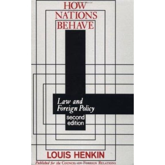 Pre-Owned How Nations Behave: Law and Foreign Policy (Paperback) 0231047576 9780231047579