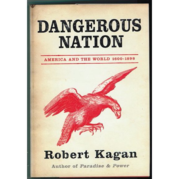 Pre-Owned Dangerous Nation: America in the World 1600-1900 (Hardcover) 1843545306 9781843545309