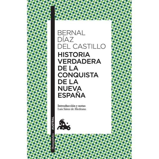 HISTORIA VERDADERA DE LA CONQUISTA DE LA NUEVA ESPAÑA AUSTRAL MEXICO BERNAL DIAZ DEL CASTILLO