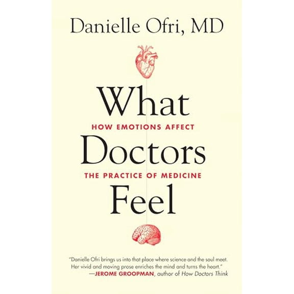 Pre-Owned What Doctors Feel: How Emotions Affect the Practice of Medicine (Paperback) 0807033308 9780807033302