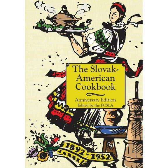 The Anniversary Slovak-American Cook Book, Reprint ed. (Paperback)