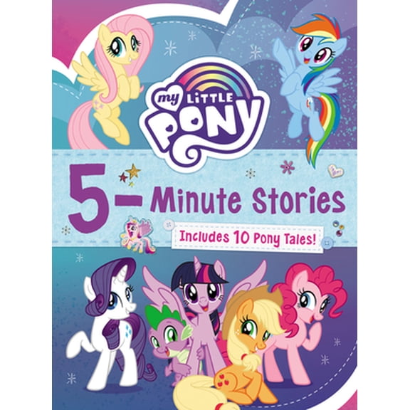 Pre-Owned My Little Pony: 5-Minute Stories: Includes 10 Pony Tales! (Hardcover) 0063037645 9780063037649