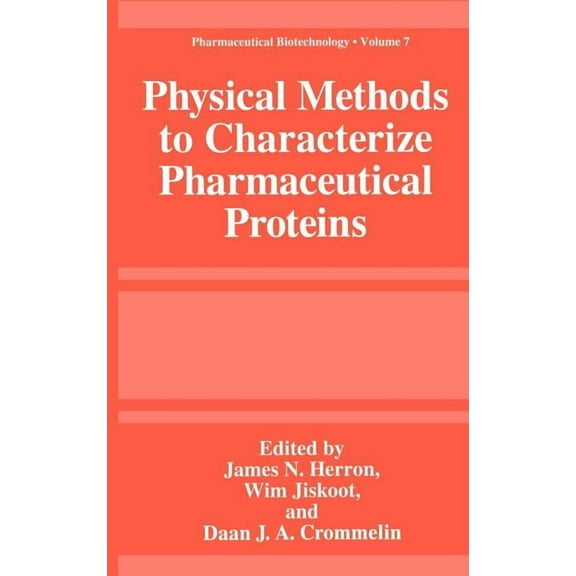 Pharmaceutical Biotechnology Physical Methods to Characterize Pharmaceutical Proteins, Book 7, (Hardcover)