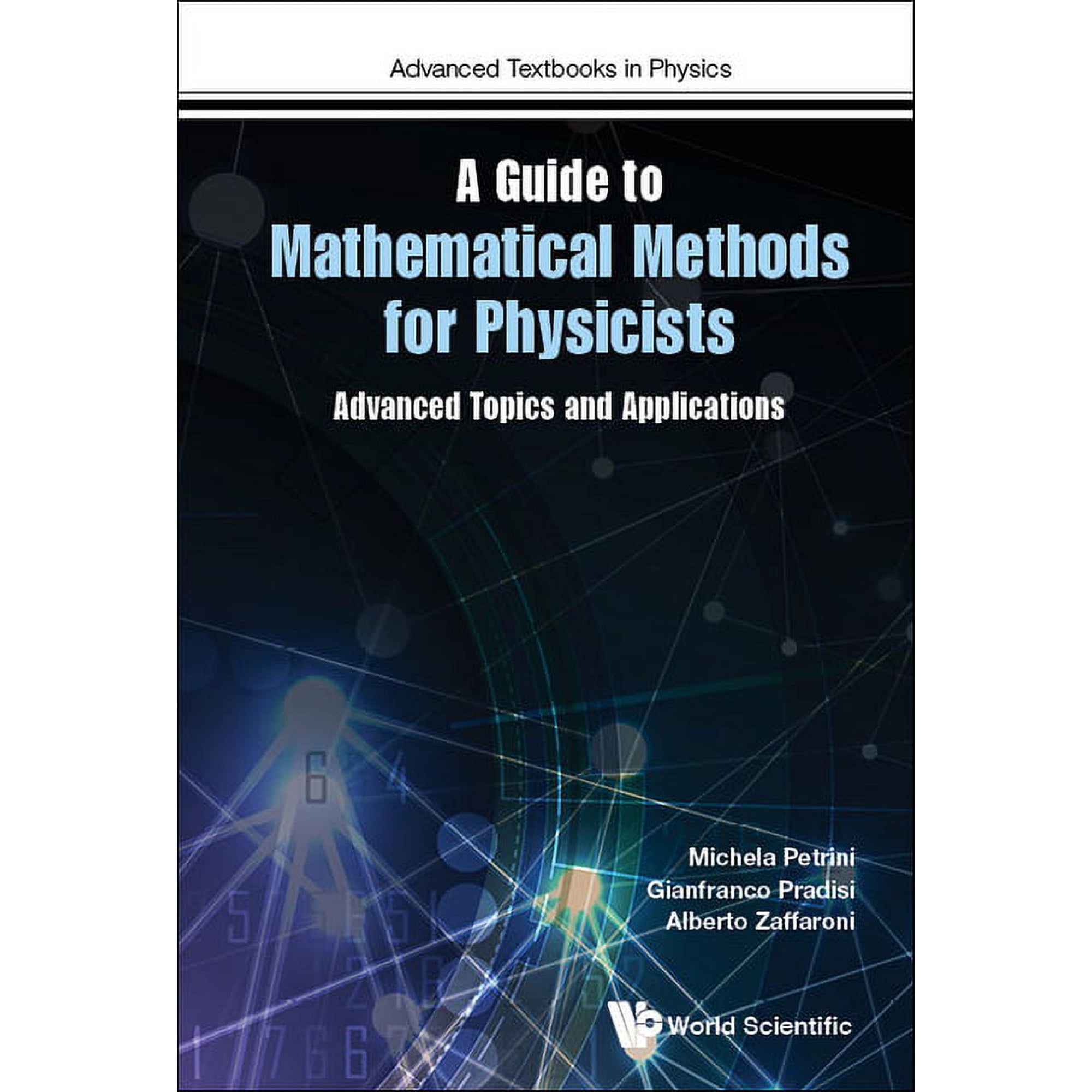 Advanced Textbooks in Physics A Guide to Mathematical Methods for Physicists Book 0 (Hardcover)
