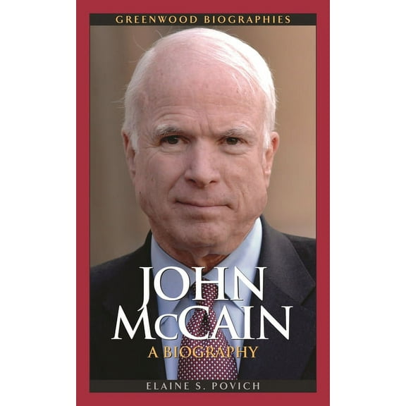 Greenwood Biographies John McCain: A Biography, (Hardcover)
