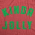 thumbnail image 2 of Mens Kinda Jolly T Shirt Funny Xmas Spirit Sort Of Cheerful Tee for Guys Graphic Tees, 2 of 9