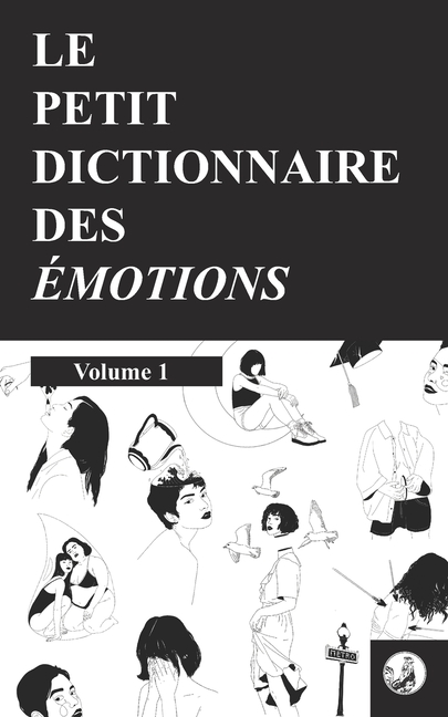 Le Petit Dictionnaire Des Emotions Volume 1 Paperback Walmart Com